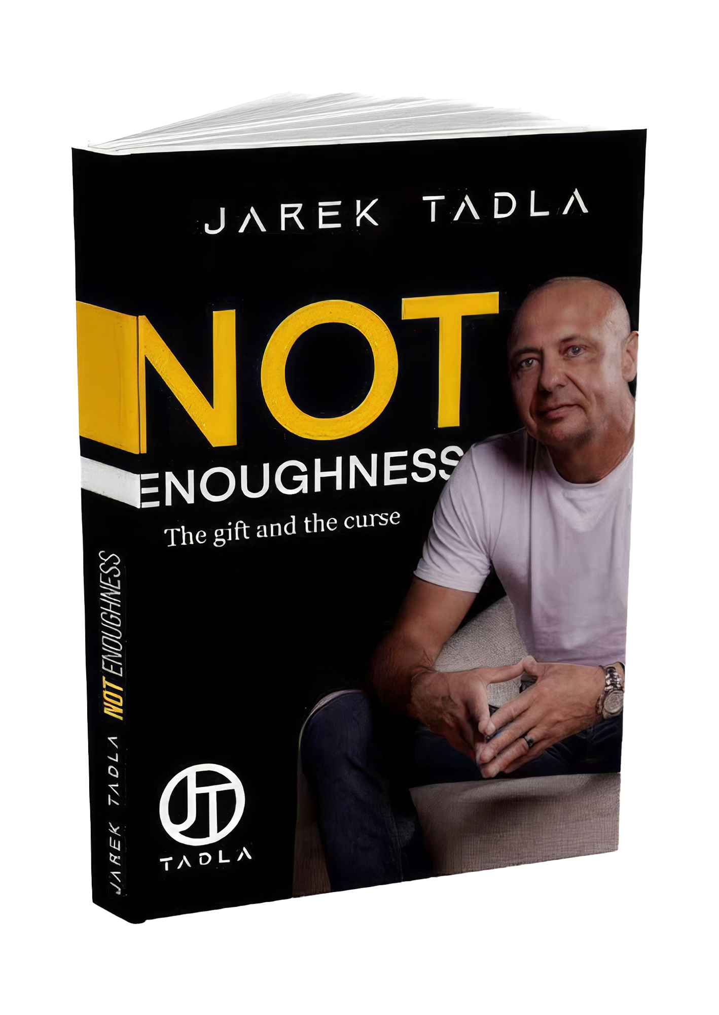 Not Enoughness: The Gift and the Curse by Jarek Tadla